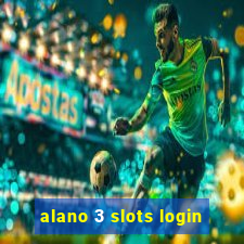 alano 3 slots login